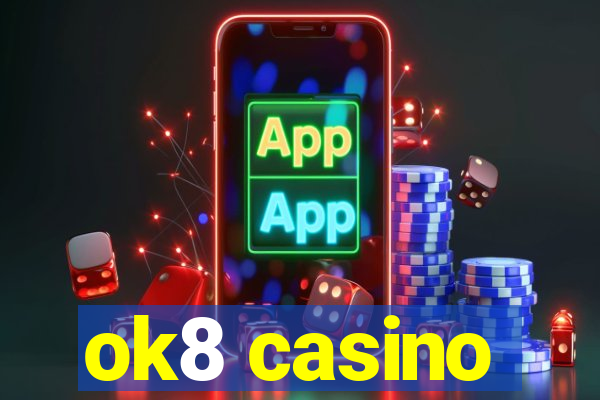 ok8 casino